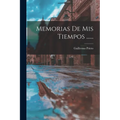 Memorias De Mis Tiempos ......