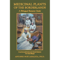 Medicinal Plants of the Borderlands: A Bilingual Resource Guide