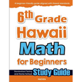 6th Grade Hawaii Math for Beginners: Standardized Testing and Home School Study Guide