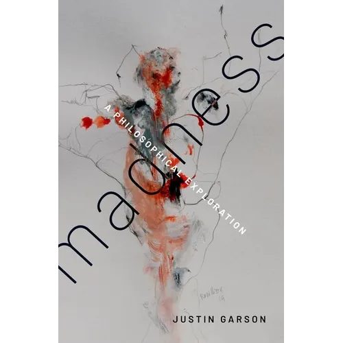 Madness: A Philosophical Exploration