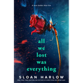 All We Lost Was Everything