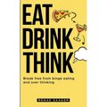 Eat Drink Think