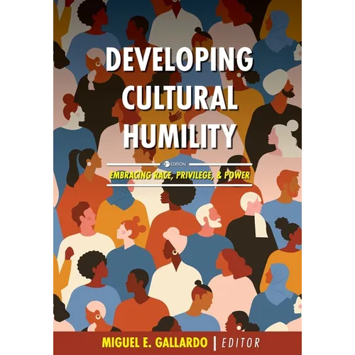 Developing Cultural Humility: Embracing Race, Privilege, and Power
