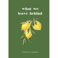 what we leave behind
