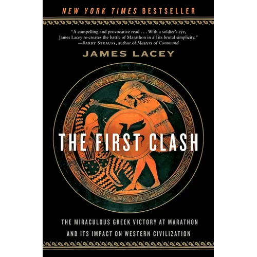 The First Clash: The Miraculous Greek Victory at Marathon and Its Impact on Western Civilization