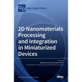 2D Nanomaterials Processing and Integration in Miniaturized Devices
