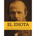 El Idiota (Spanish Edition)