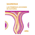 Sagreras - Las Primeras Lecciones de Guitarra: Metodo para aprender a tocar la guitarra