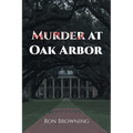 Murder At Oak Arbor