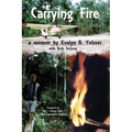Carrying Fire: A Memoir by Evelyn B. Yohner