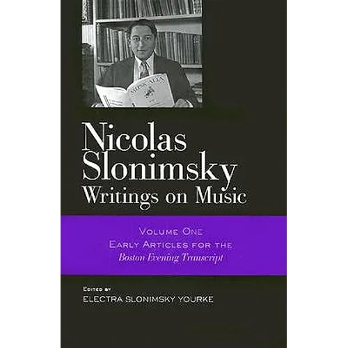 Nicolas Slonimsky: Writings on Music: Early Writings
