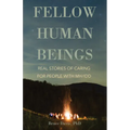 Fellow Human Beings: Real Stories of Caring for People with Mh/IDD