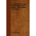 A Collection Of Legal Maxims In Law And Equity - With English Translations