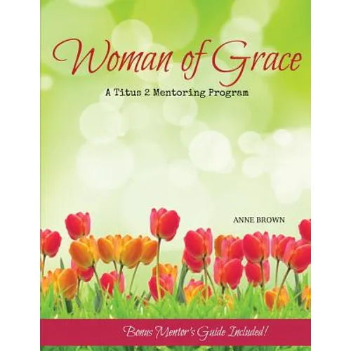 Woman of Grace: A Titus 2 Mentoring Program