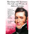 Controversial History & Educational Theories of Captain Alden Partridge