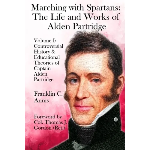 Controversial History & Educational Theories of Captain Alden Partridge
