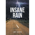 Insane Rain: A Life Saved and Directed by Spiritual and Psychical Events