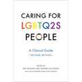 Caring for Lgbtq2s People: A Clinical Guide, Second Edition
