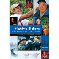 Native Elders: Sharing Their Wisdom