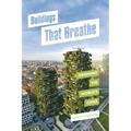 Buildings That Breathe: Greening the World's Cities