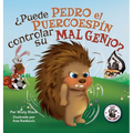 ¿Puede Pedro el Puercoespín controlar su mal genio?: Can Quilliam Learn to Control His Temper (Spanish Edition)