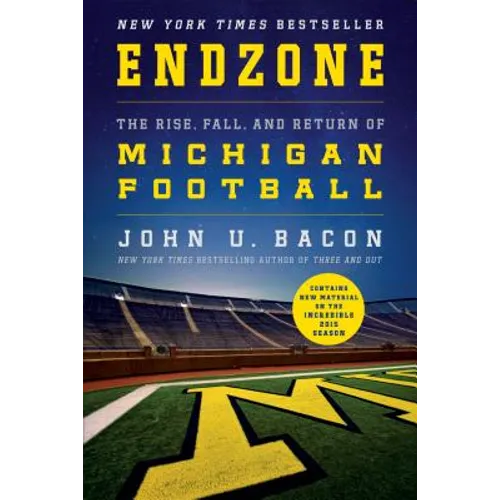 Endzone: The Rise, Fall, and Return of Michigan Football