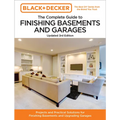 Black and Decker the Complete Guide to Finishing Basements and Garages Updated 3rd Edition: Projects and Practical Solutions for Finishing Basements a