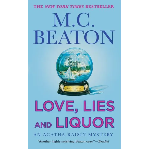 Love, Lies and Liquor: An Agatha Raisin Mystery