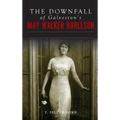 The Downfall of Galveston's May Walker Burleson: Texas Society Marriage & Carolina Murder Scandal