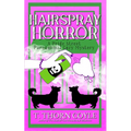 Hairspray Horror Pride Street Book 4