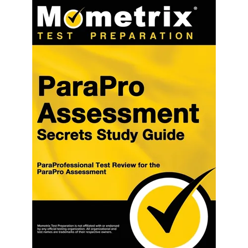 ParaPro Assessment Secrets, Study Guide: ParaProfessional Test Review for the ParaPro Assessment