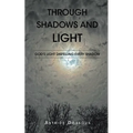 Through Shadows and Light: God's Light Dispelling Every Shadow