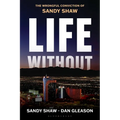 Life Without: The Wrongful Conviction of Sandy Shaw