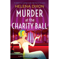 Murder at the Charity Ball: An addictive and completely unputdownable historical cozy mystery
