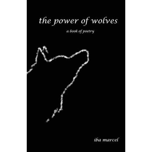 The Power of Wolves: A Book of Poetry