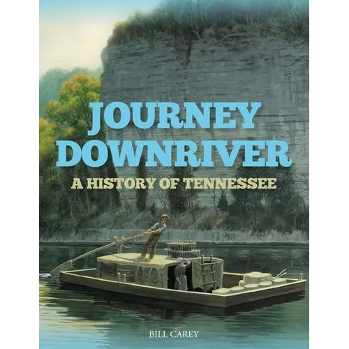 Journey Downriver: A History of Tennessee