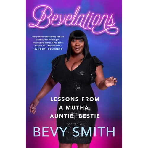 Bevelations: Lessons from a Mutha, Auntie, Bestie