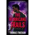 The Hurricane Trails: A Thriller