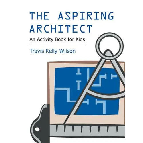 The Aspiring Architect: An Activity Book for Kids