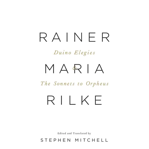 Duino Elegies & the Sonnets to Orpheus: A Dual-Language Edition