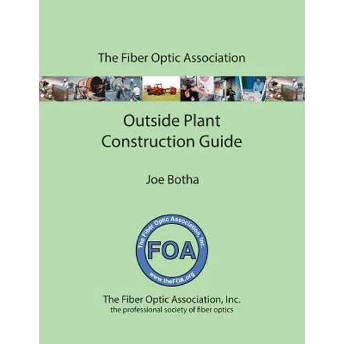 The FOA Outside Plant Fiber Optics Construction Guide