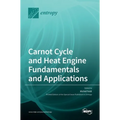 Carnot Cycle and Heat Engine Fundamentals and Applications