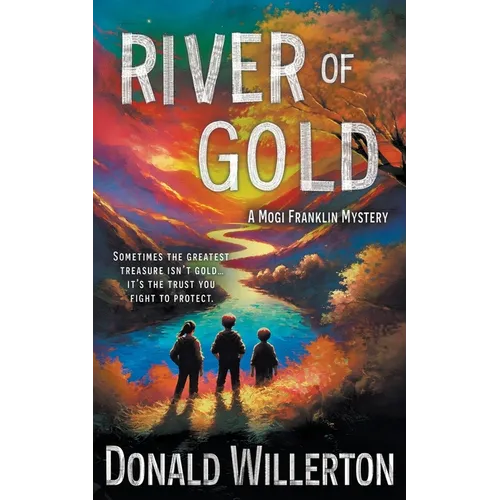 River of Gold: A YA Mystery Adventure