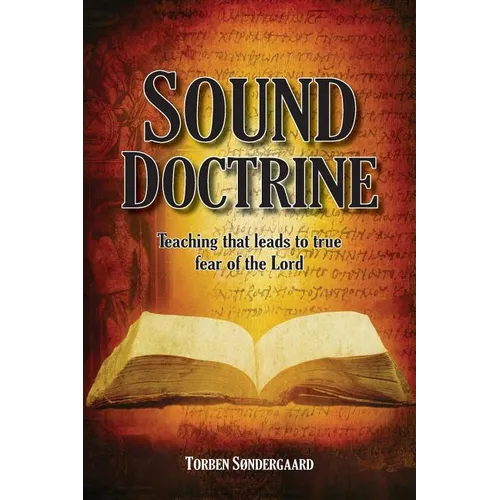 Sound Doctrine: Teaching that leads to true fear of the Lord