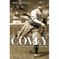 Covey: A Stone's Throw from a Coal Mine to the Hall of Fame