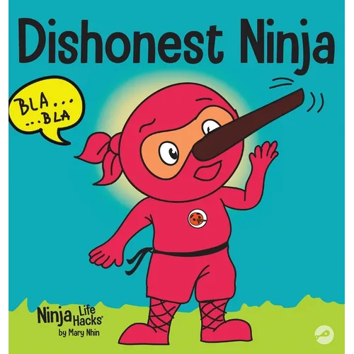Dishonest Ninja: A Children's Book About Lying and Telling the Truth