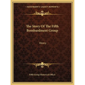 The Story Of The Fifth Bombardment Group: Heavy