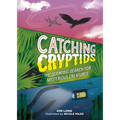 Catching Cryptids: The Scientific Search for Mysterious Creatures