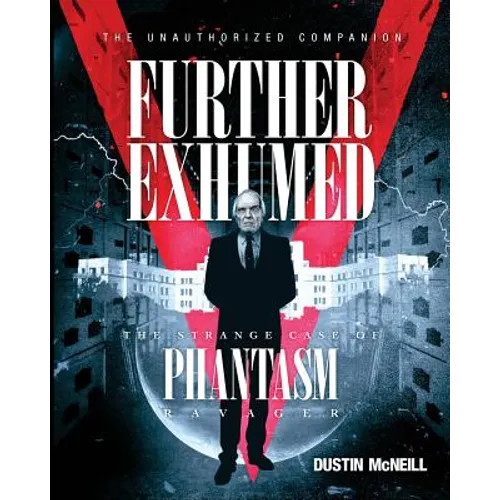 Further Exhumed: The Strange Case of Phantasm Ravager