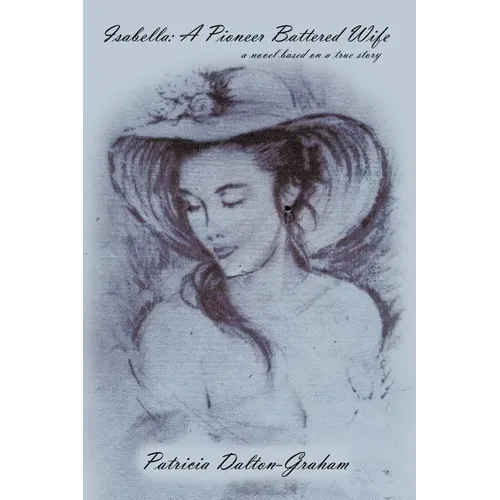 Isabella: A Pioneer Battered Wife